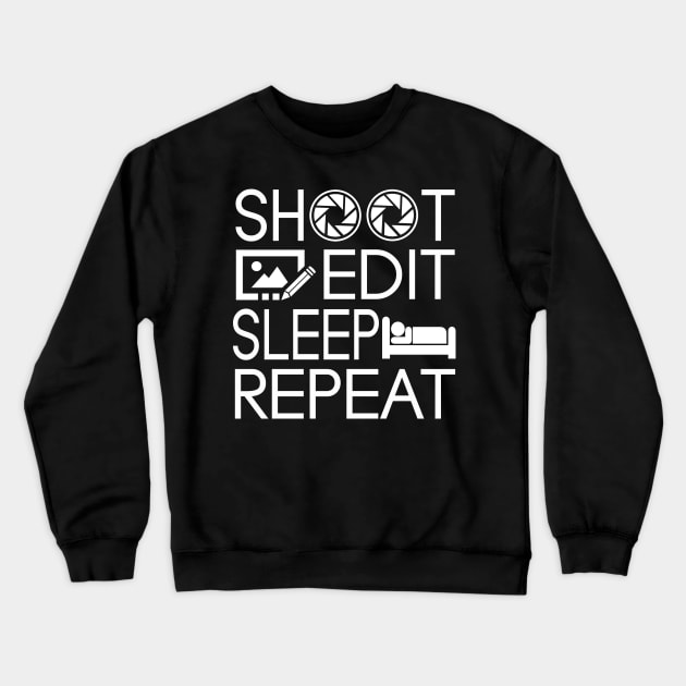 Photographer I Love Photography Lover Gift Shoot Edit Sleep Repeat Crewneck Sweatshirt by You'reStylish